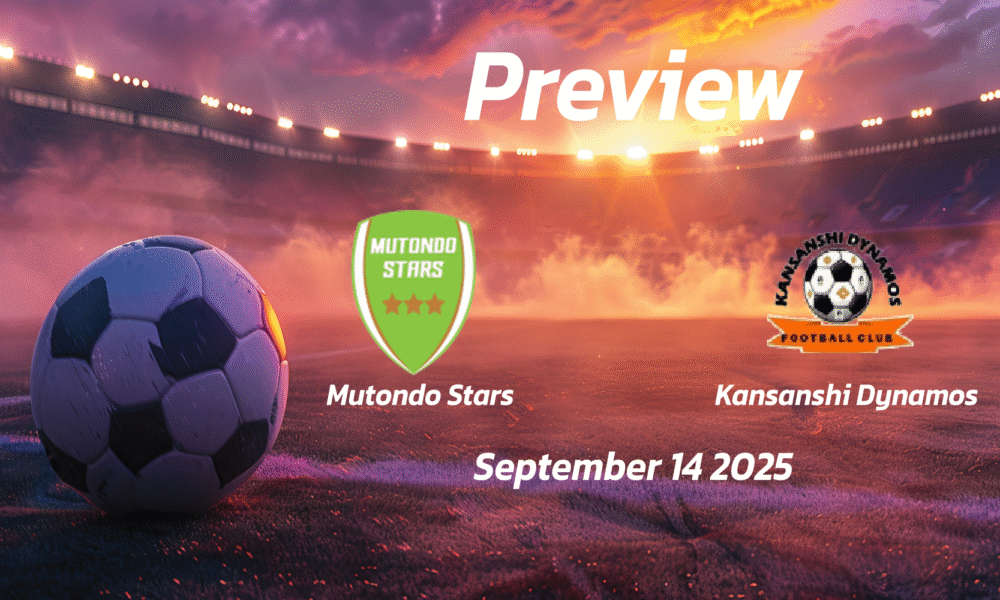 Mutondo Stars vs Kansanshi Dynamos: Preview – Team News, Line-ups, Prediction and Tips | September 14 13:00 (GMT)