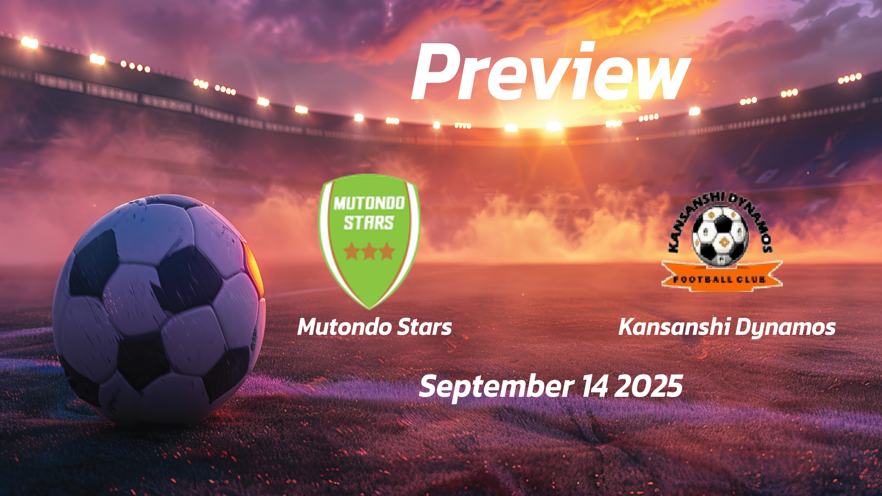 Mutondo Stars vs Kansanshi Dynamos: Preview – Team News, Line-ups, Prediction and Tips | September 14 13:00 (GMT)
