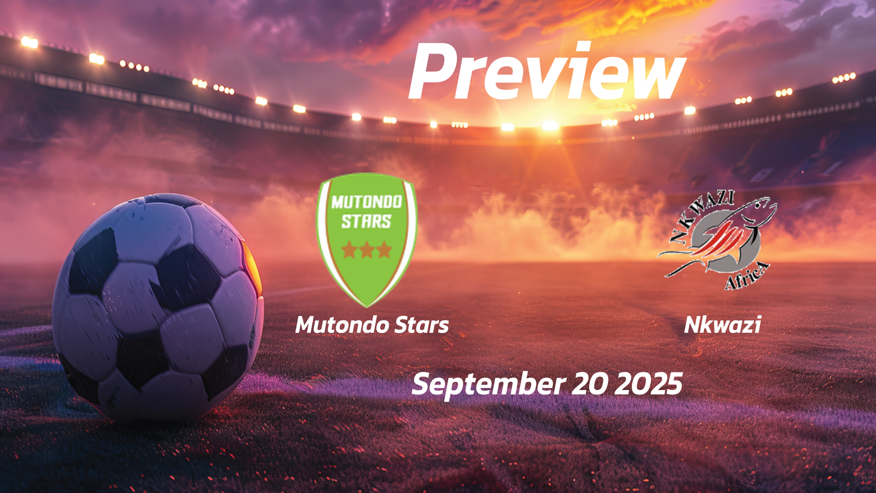 Mutondo Stars vs Nkwazi: Preview – Team News, Line-ups, Prediction and Tips | September 20 13:00 (GMT) Mutondo Stars vs Nkwazi: Preview – Team News, Line-ups, Prediction and Tips | September 20 13:00 (GMT)