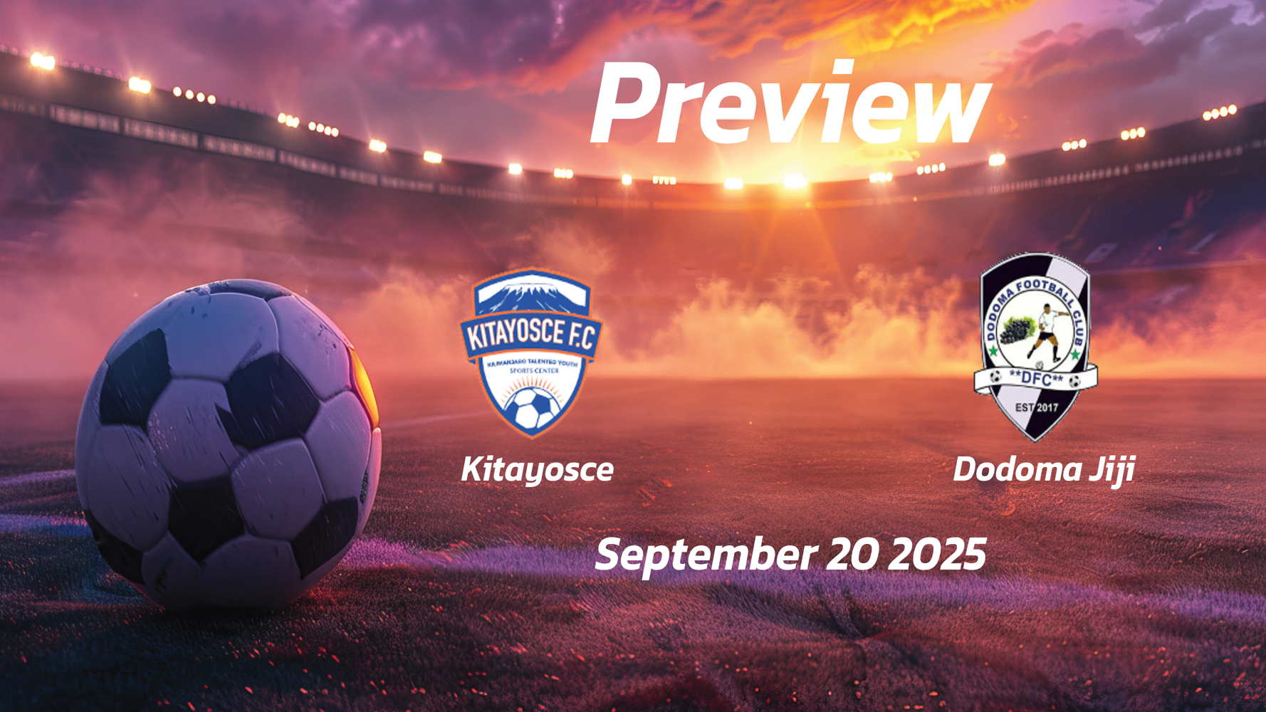 Kitayosce vs Dodoma Jiji: Preview – Team News, Line-ups, Prediction and Tips | September 20 13:00 GMT Kitayosce vs Dodoma Jiji: Preview – Team News, Line-ups, Prediction and Tips | September 20 13:00 GMT
