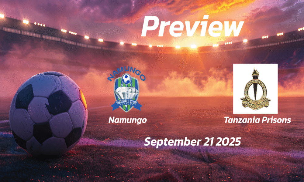 Namungo vs Tanzania Prisons: Preview – Team News, Line-ups, Prediction and Tips | September 21 16:00 (GMT)