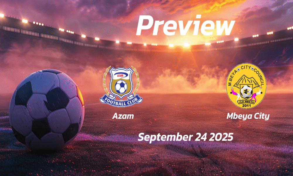 Azam vs Mbeya City: Preview – Team News, Line-ups, Prediction and Tips | September 24 18:00 (GMT)