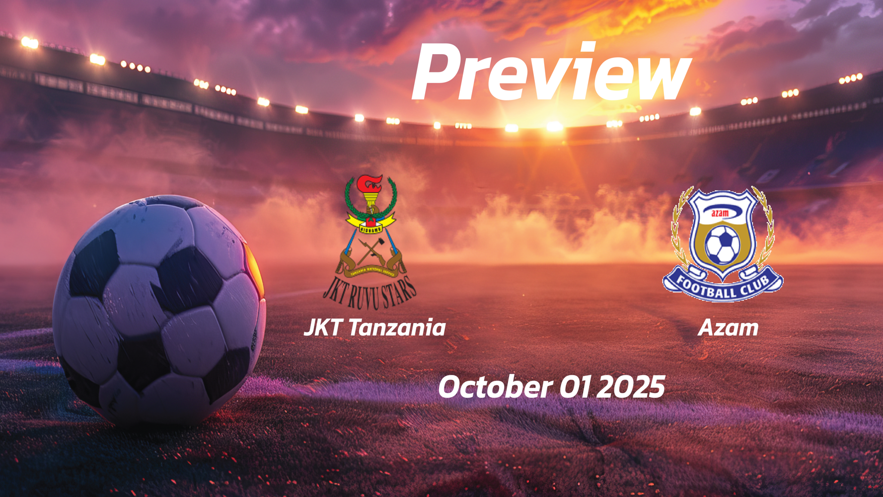 JKT Tanzania vs Azam: Preview – Team News, Line-ups, Prediction and Tips | October 01 16:00 (GMT)