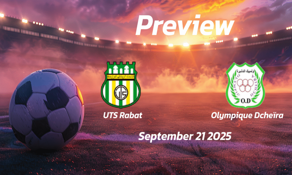 UTS Rabat vs Olympique Dcheïra: Preview – Team News, Line-ups, Prediction, and Tips | September 21 17:00 (GMT)