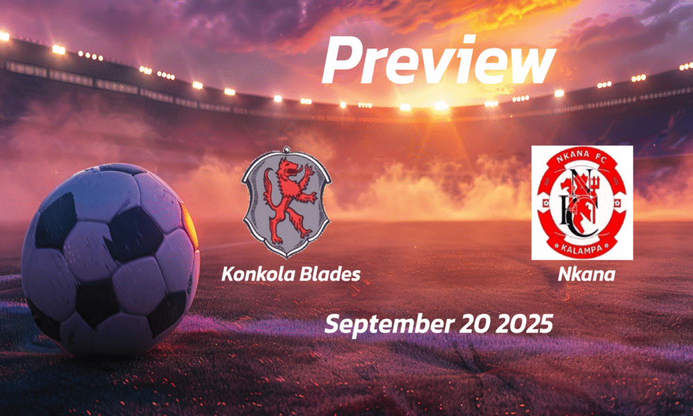 Konkola Blades vs Nkana: Preview – Team News, Line-ups, Prediction and Tips | September 20 13:00 GMT