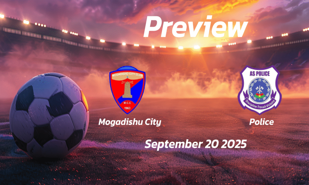 Mogadishu City vs Police: Preview – Team News, Line-ups, Prediction and Tips | September 20 13:00 (GMT)