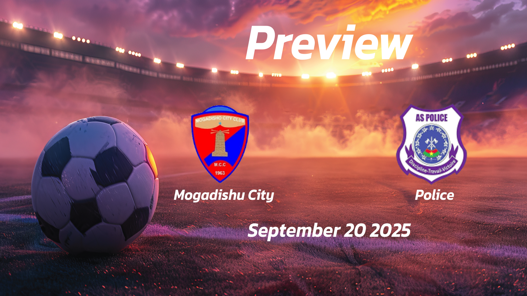 Mogadishu City vs Police: Preview – Team News, Line-ups, Prediction and Tips | September 20 13:00 (GMT) Mogadishu City vs Police: Preview – Team News, Line-ups, Prediction and Tips | September 20 13:00 (GMT)