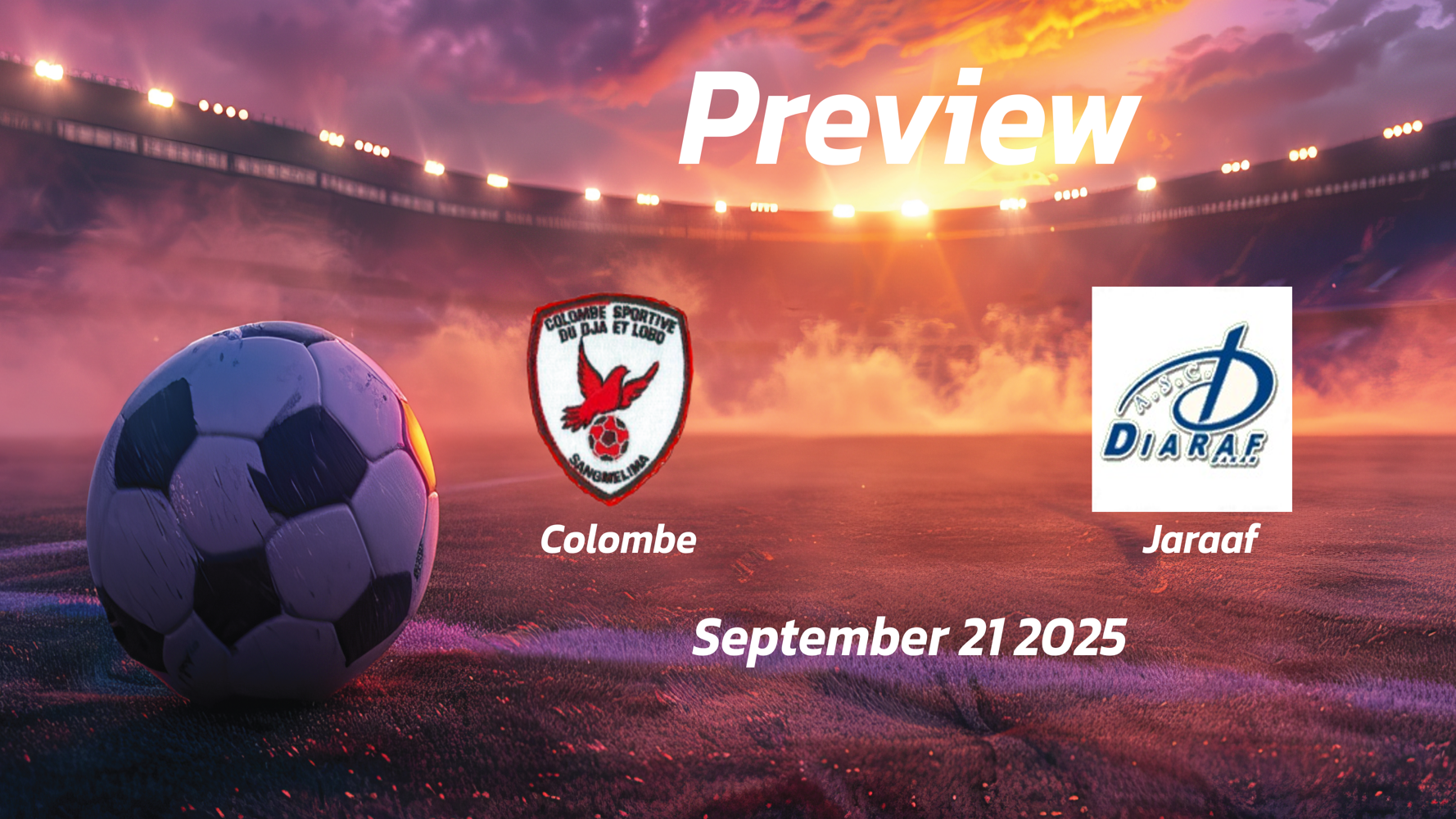Colombe vs Jaraaf: Preview – Team News, Line-ups, Prediction and Tips | September 21 13:00 (GMT)
