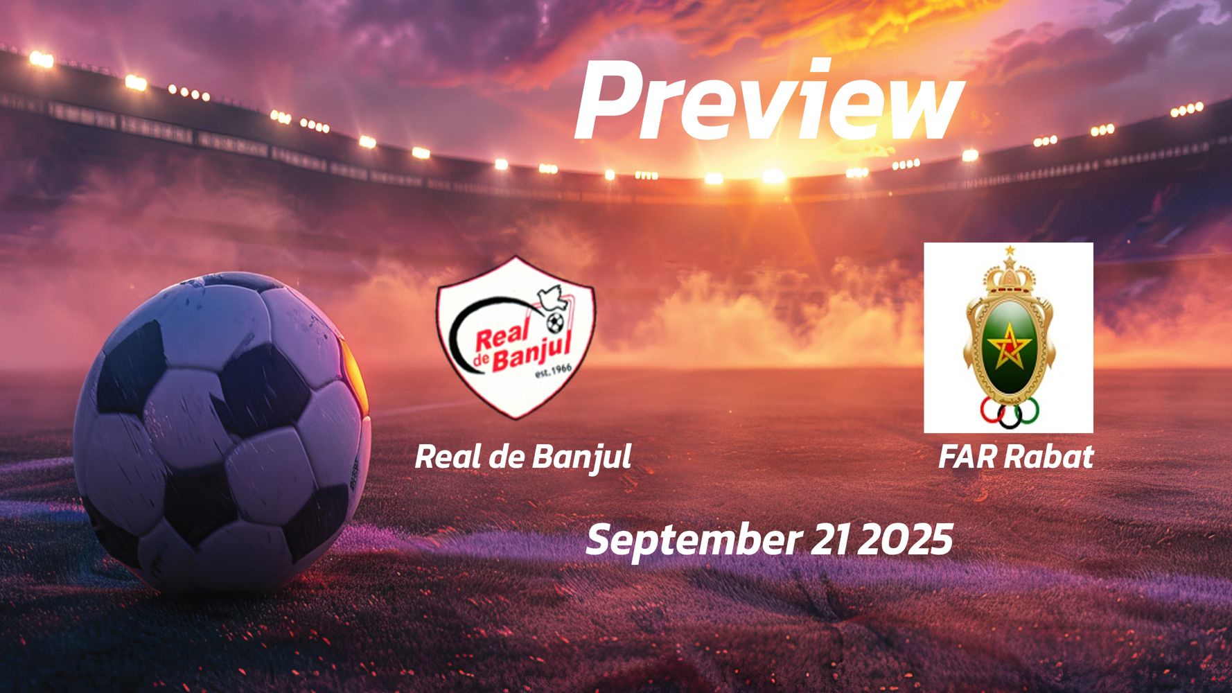 Real de Banjul vs FAR Rabat: Preview – Team News, Line-ups, Prediction and Tips | September 21 19:00 (GMT) Real de Banjul vs FAR Rabat: Preview – Team News, Line-ups, Prediction and Tips | September 21 19:00 (GMT)