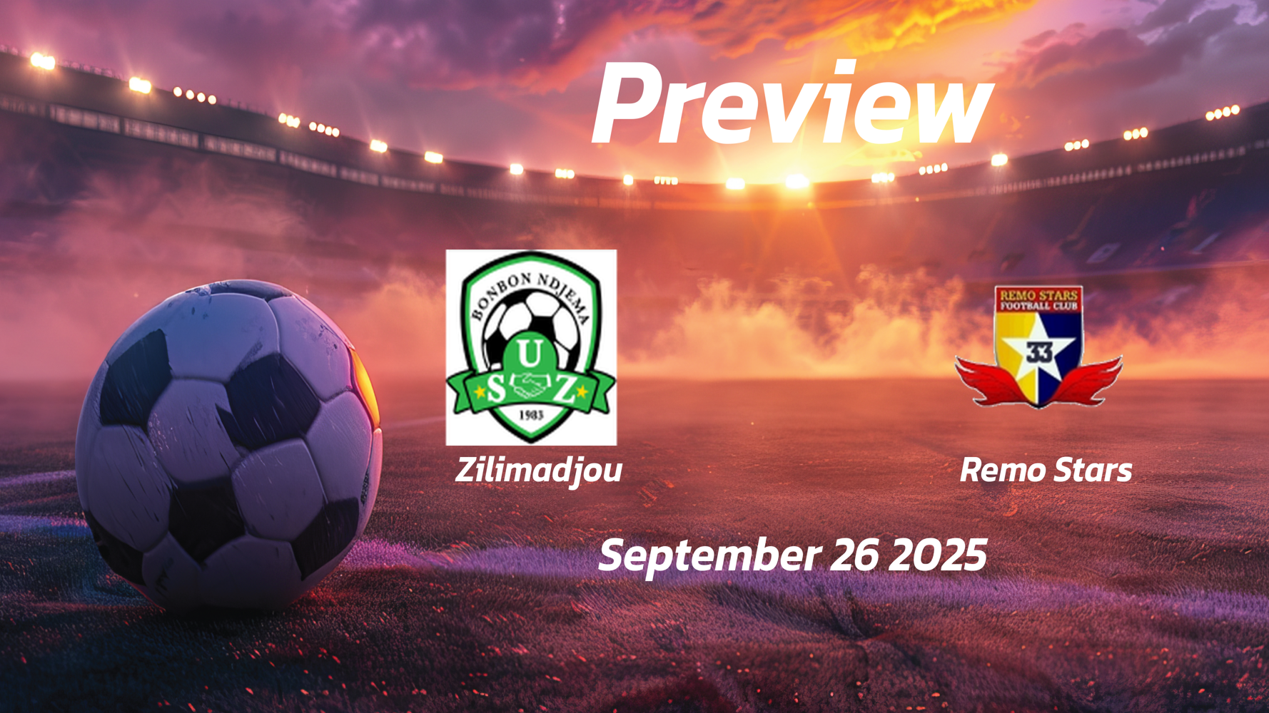Zilimadjou vs Remo Stars: Preview – Team News, Line-ups, Prediction and Tips | September 26 15:00 (GMT)
