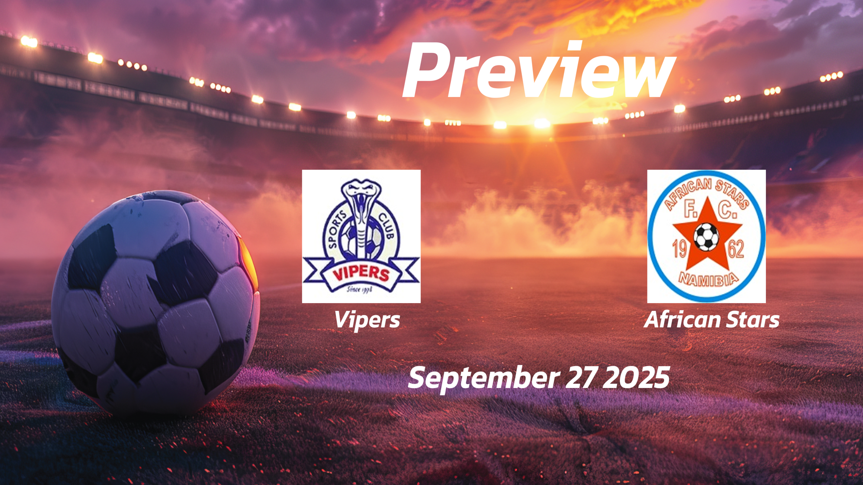 Vipers vs African Stars: Preview – Team News, Line-ups, Prediction and Tips | September 27 16:00 GMT Vipers vs African Stars: Preview – Team News, Line-ups, Prediction and Tips | September 27 16:00 GMT