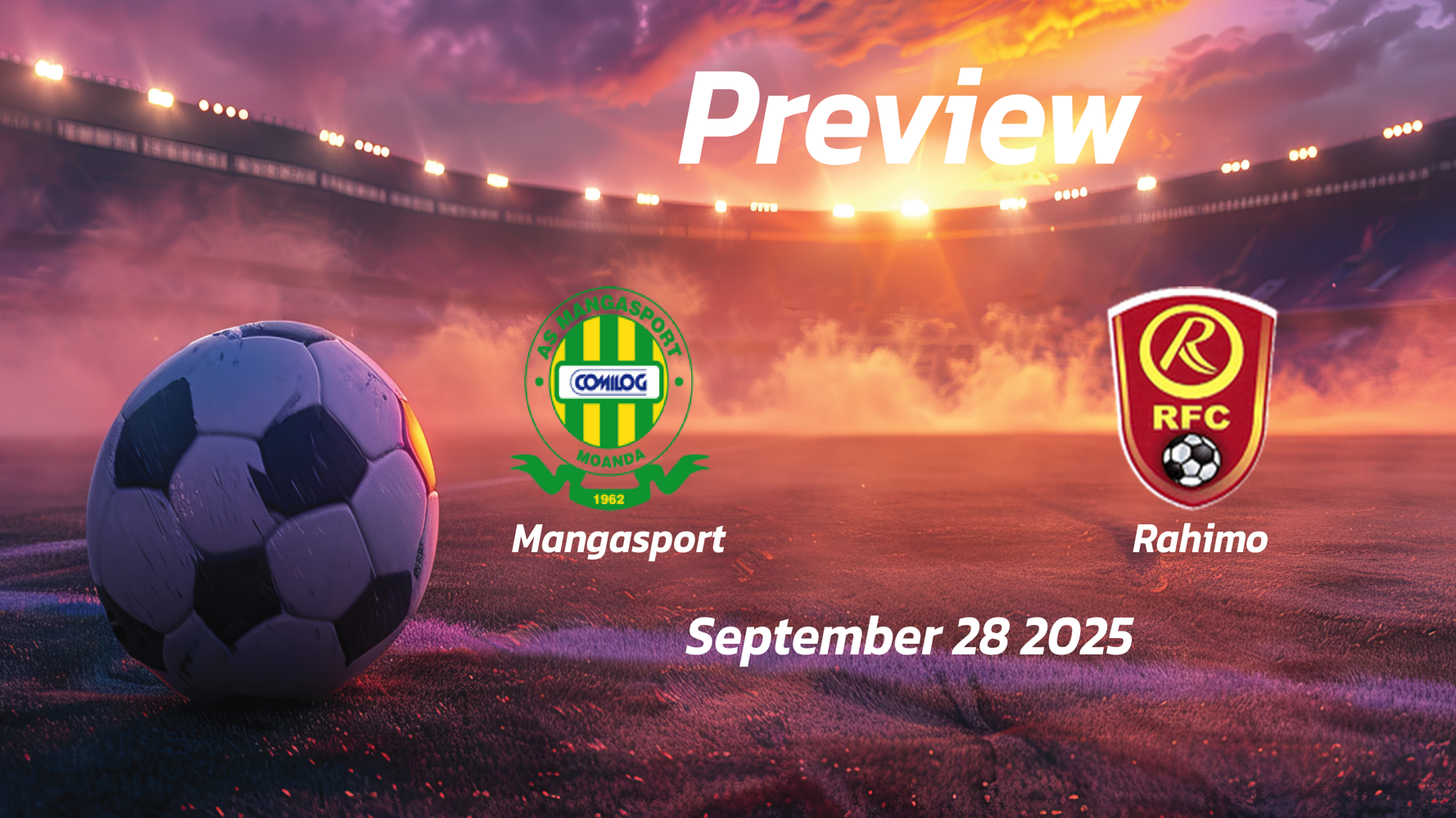 Mangasport vs Rahimo: Preview – Team News, Line-ups, Prediction and Tips | September 28 14:30 (GMT) Mangasport vs Rahimo: Preview – Team News, Line-ups, Prediction and Tips | September 28 14:30 (GMT)