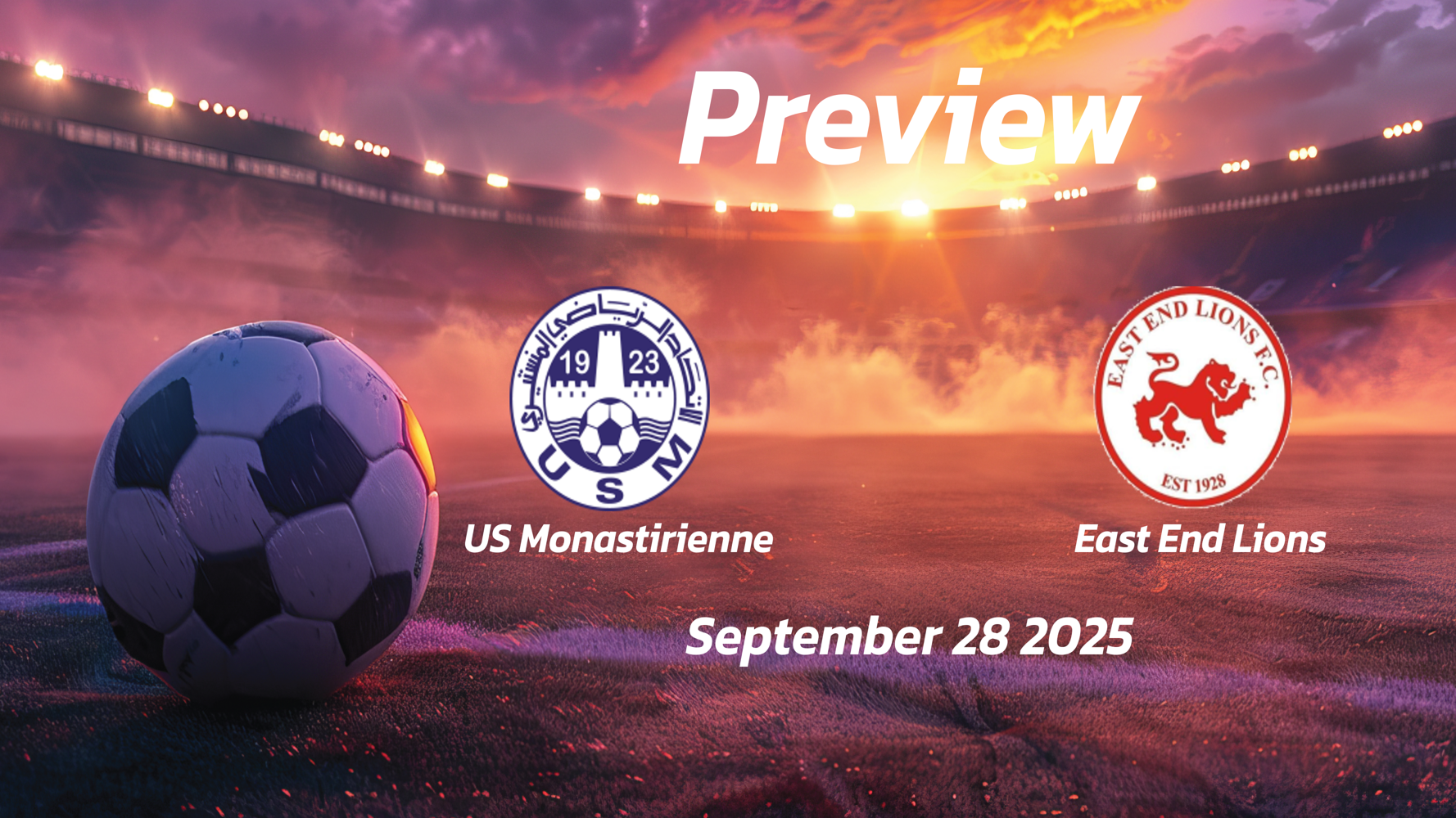 US Monastirienne vs East End Lions: Preview – Team News, Line-ups, Prediction and Tips | September 28 16:00 (GMT) US Monastirienne vs East End Lions: Preview – Team News, Line-ups, Prediction and Tips | September 28 16:00 (GMT)