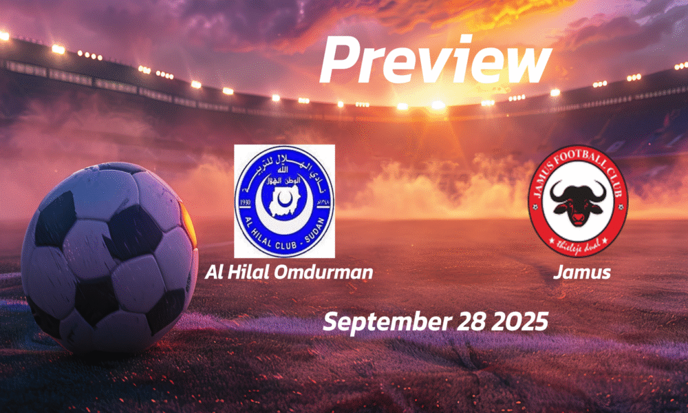 Al Hilal Omdurman vs Jamus: Preview – Team News, Line-ups, Prediction and Tips | September 28 16:00 (GMT)