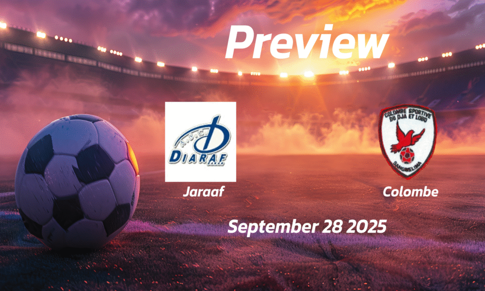 Jaraaf vs Colombe: Preview – Team News, Line-ups, Prediction and Tips | September 28 17:00 (GMT)
