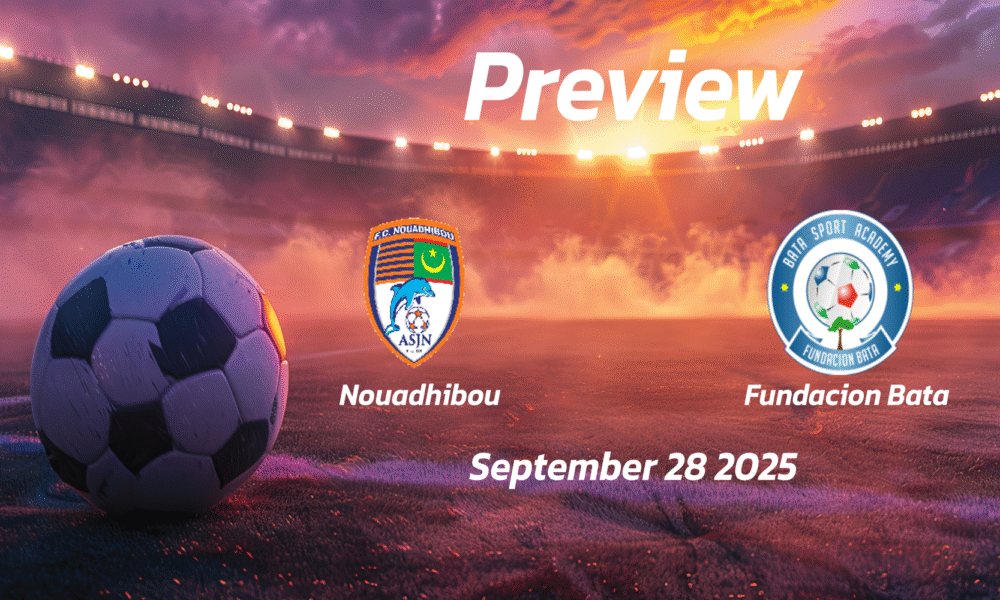 Fundacion Bata vs Nouadhibou: Preview – Team News, Line-ups, Prediction and Tips | September 28 19:00 (GMT)