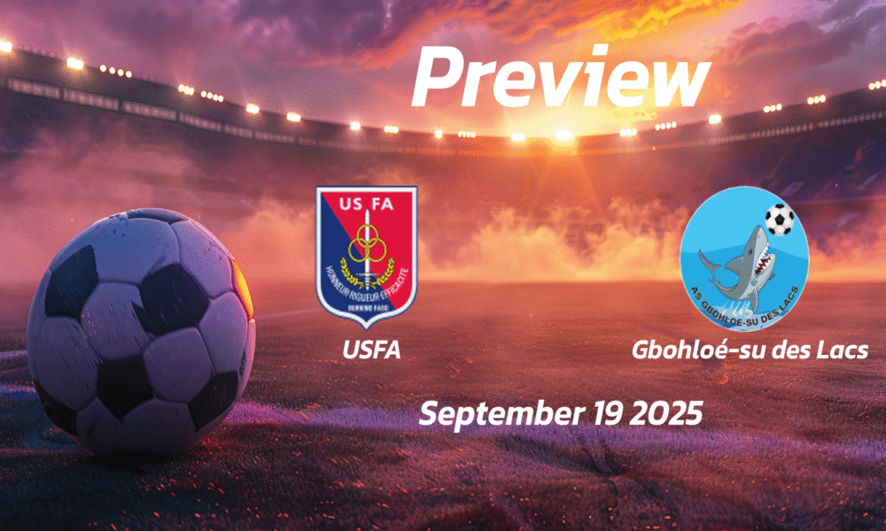 USFA vs Gbohloé-su des Lacs: Preview – Team News, Line-ups, Prediction and Tips | September 19 16:00 (GMT)
