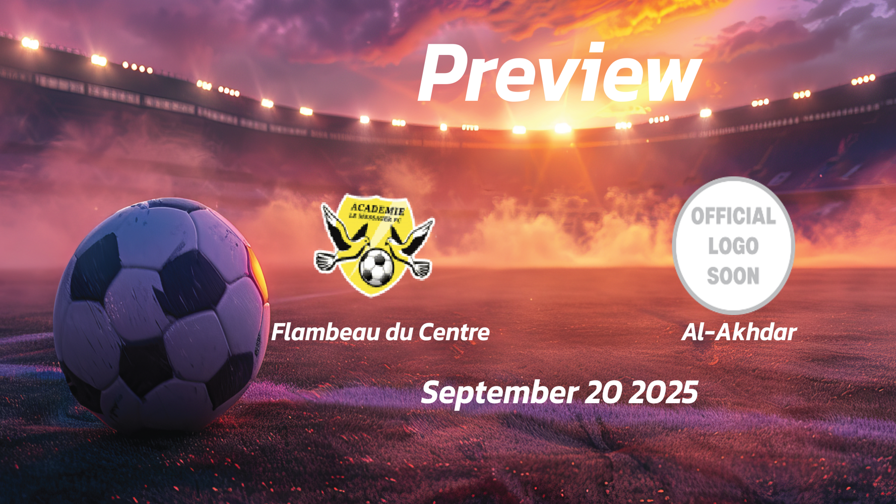 Flambeau du Centre vs Al-Akhdar: Preview – Team News, Line-ups, Prediction and Tips | September 20 13:00 (GMT)