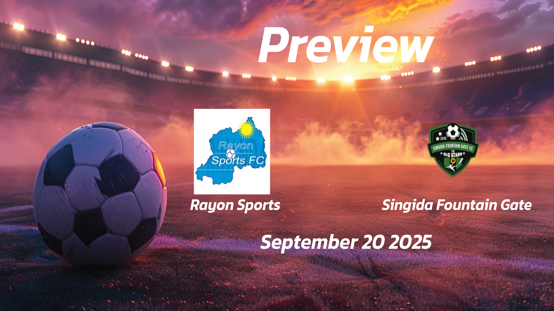 Rayon Sports vs Singida Fountain Gate: Preview – Team News, Line-ups, Prediction and Tips | September 20 16:00 (GMT)