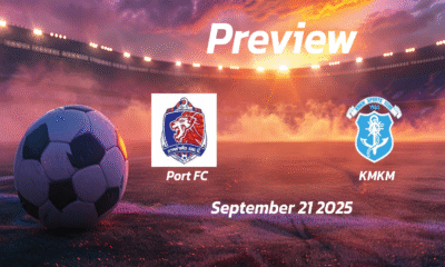 Port FC vs KMKM: Preview – Team News, Line-ups, Prediction and Tips | September 21 13:15 (GMT)