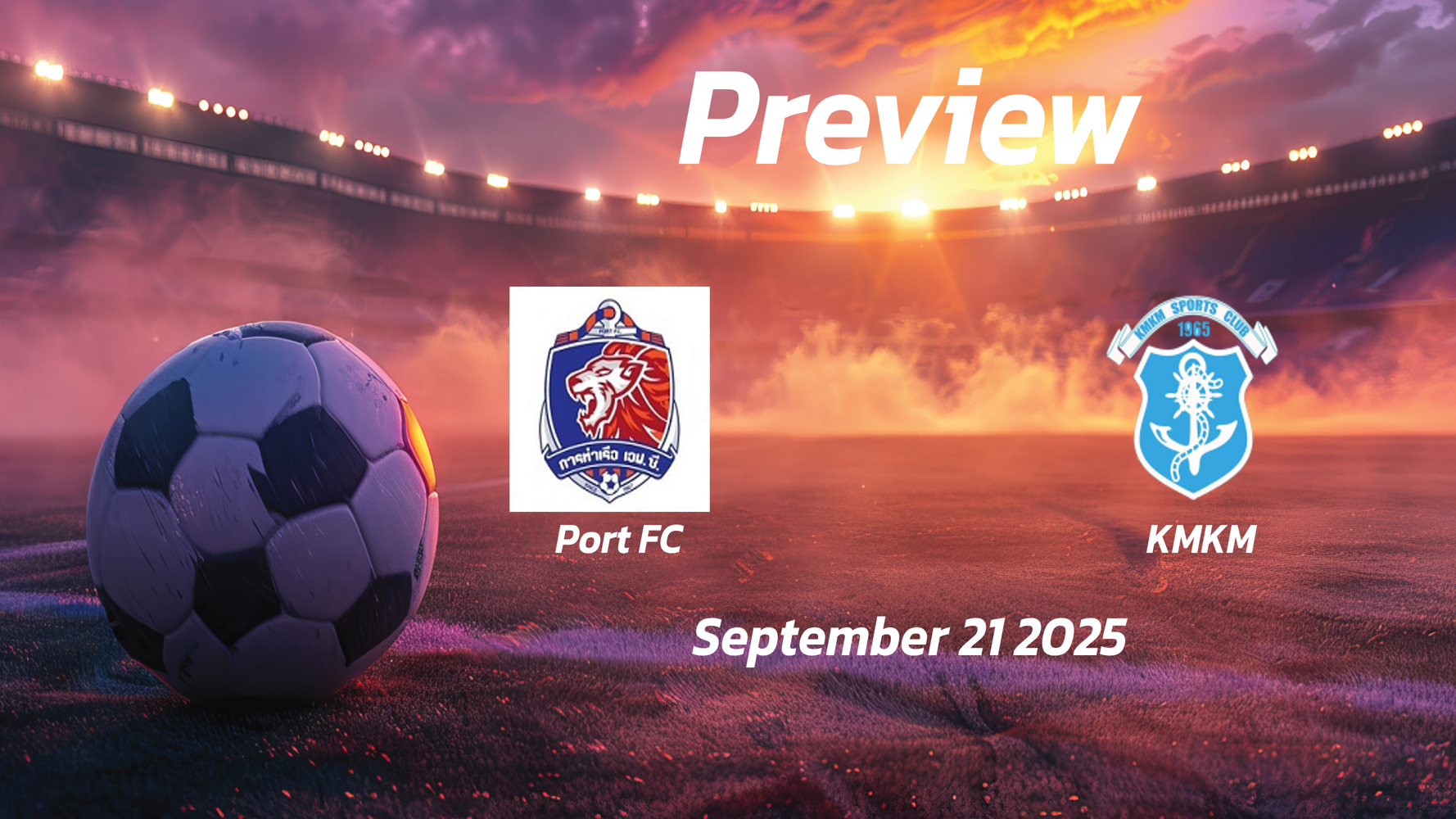 Port FC vs KMKM: Preview – Team News, Line-ups, Prediction and Tips | September 21 13:15 (GMT) Port FC vs KMKM: Preview – Team News, Line-ups, Prediction and Tips | September 21 13:15 (GMT)
