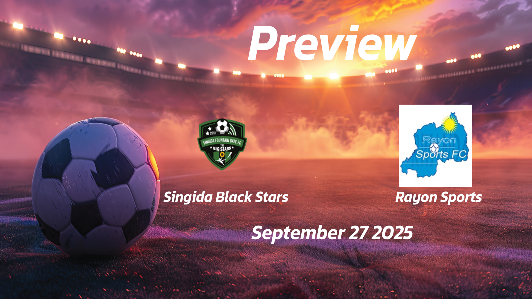 Singida Black Stars vs Rayon Sports: Preview – Team News, Line-ups, Prediction and Tips | September 27 16:00 (GMT) Singida Black Stars vs Rayon Sports: Preview – Team News, Line-ups, Prediction and Tips | September 27 16:00 (GMT)