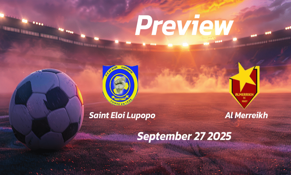 Saint Eloi Lupopo vs Al Merreikh: Preview – Team News, Line-ups, Prediction and Tips | September 27 13:00 (GMT)