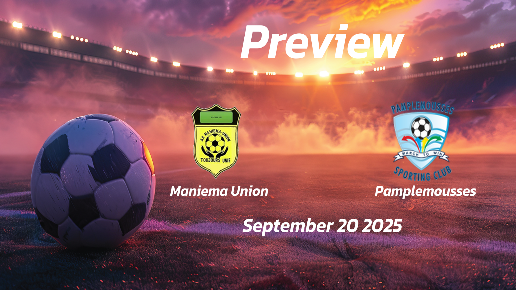 Maniema Union vs Pamplemousses: Preview – Team News, Line-ups, Prediction and Tips | September 20 15:00 GMT Maniema Union vs Pamplemousses: Preview – Team News, Line-ups, Prediction and Tips | September 20 15:00 GMT