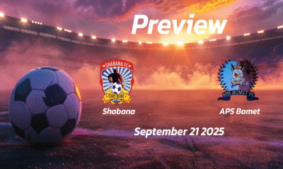 Shabana vs APS Bomet: Preview – Team News, Line-ups, Prediction and Tips | September 21 11:00 GMT