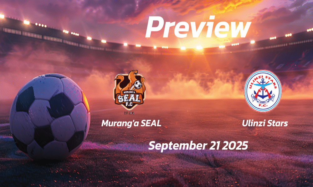Muranga SEAL vs Ulinzi Stars: Preview – Team News, Line-ups, Prediction and Tips | September 21 12:00 (GMT)