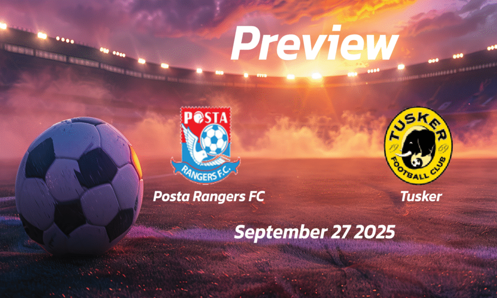 Posta Rangers FC vs Tusker: Preview – Team News, Line-ups, Prediction and Tips | September 27 10:00 (GMT)