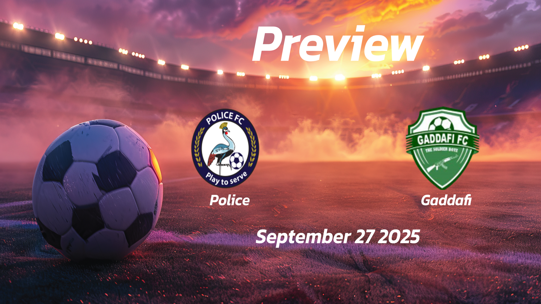Police vs Gaddafi: Preview – Team News, Line-ups, Prediction and Tips | September 27 13:00 (GMT) Police vs Gaddafi: Preview – Team News, Line-ups, Prediction and Tips | September 27 13:00 (GMT)