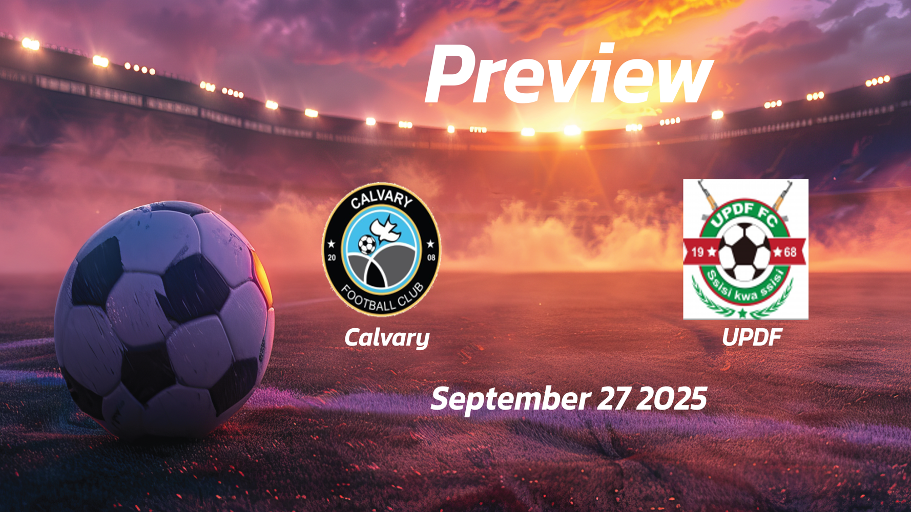 Calvary vs UPDF: Preview – Team News, Line-ups, Prediction and Tips | September 27 13:00 (GMT) Calvary vs UPDF: Preview – Team News, Line-ups, Prediction and Tips | September 27 13:00 (GMT)