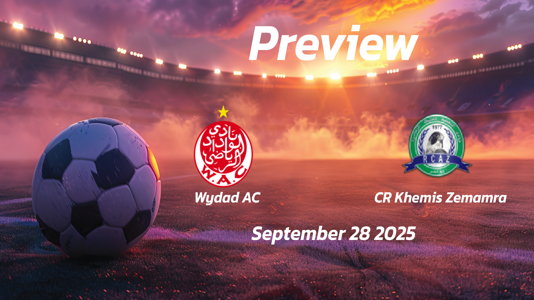 Wydad AC vs CR Khemis Zemamra: Preview – Team News, Line-ups, Prediction and Tips | September 28 19:00 (GMT) Wydad AC vs CR Khemis Zemamra: Preview – Team News, Line-ups, Prediction and Tips | September 28 19:00 (GMT)