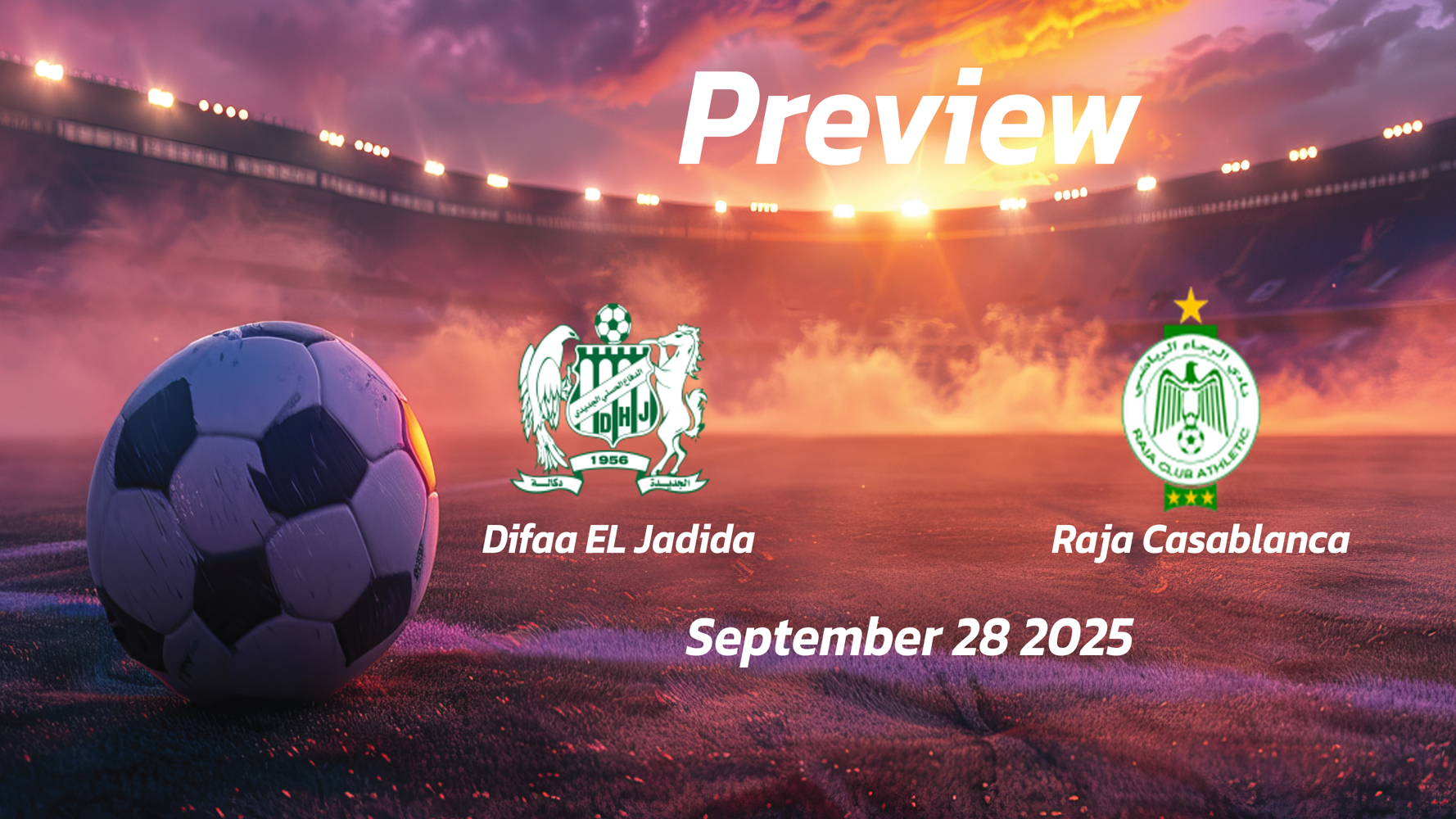 Difaa EL Jadida vs Raja Casablanca: Preview – Team News, Line-ups, Prediction and Tips | September 28 15:00 (GMT) Difaa EL Jadida vs Raja Casablanca: Preview – Team News, Line-ups, Prediction and Tips | September 28 15:00 (GMT)