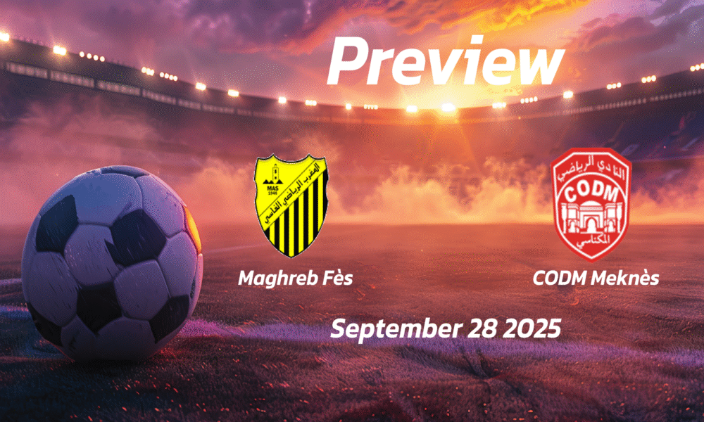 Maghreb Fès vs CODM Meknès: Preview – Team News, Line-ups, Prediction and Tips | September 28, 17:00 (GMT)