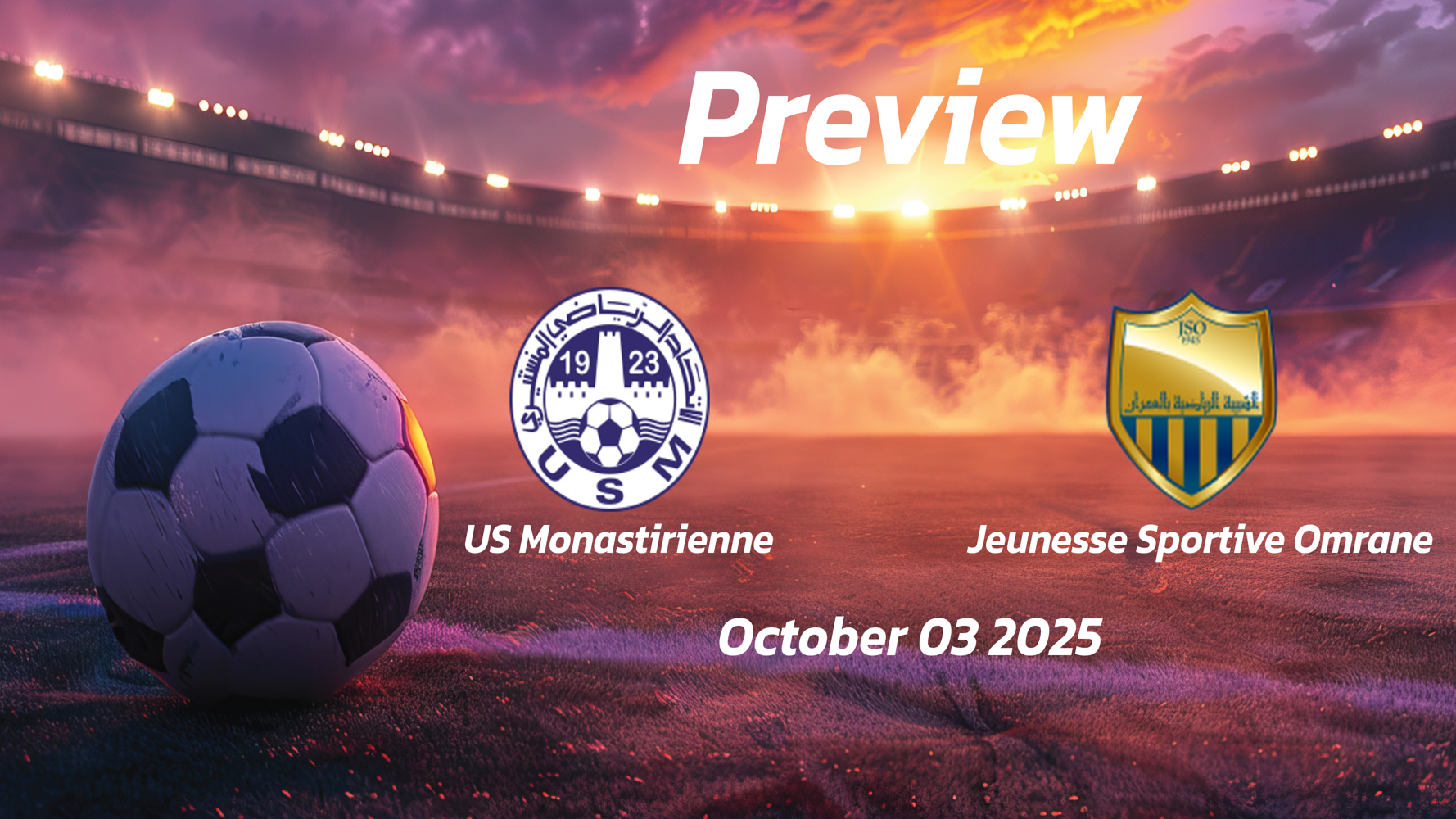 US Monastirienne vs Jeunesse Sportive Omrane: Preview – Team News, Line-ups, Prediction and Tips | October 03 14:00 (GMT)