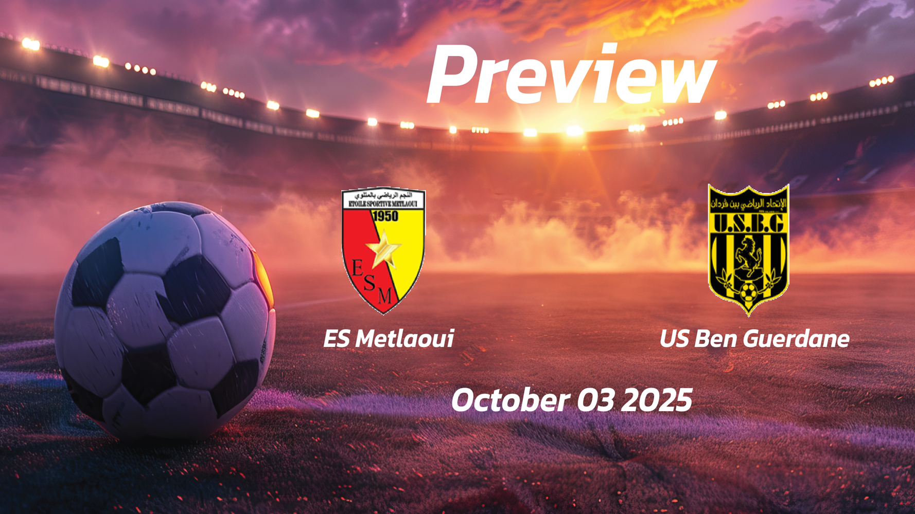 ES Metlaoui vs US Ben Guerdane: Preview – Team News, Line-ups, Prediction and Tips | October 03 14:00 (GMT) ES Metlaoui vs US Ben Guerdane: Preview – Team News, Line-ups, Prediction and Tips | October 03 14:00 (GMT)