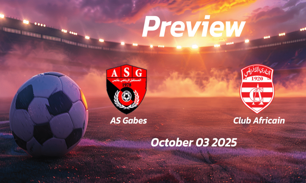 AS Gabes vs Club Africain: Preview – Team News, Line-ups, Prediction and Tips | October 03 14:00 (GMT)