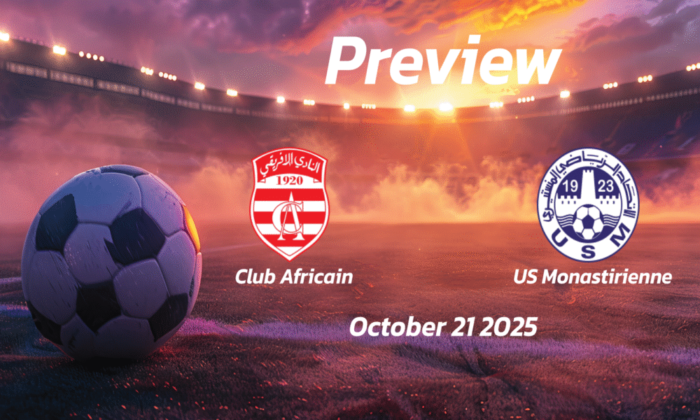 Club Africain vs US Monastirienne: Preview – Team News, Line-ups, Prediction and Tips | October 21 14:00 GMT