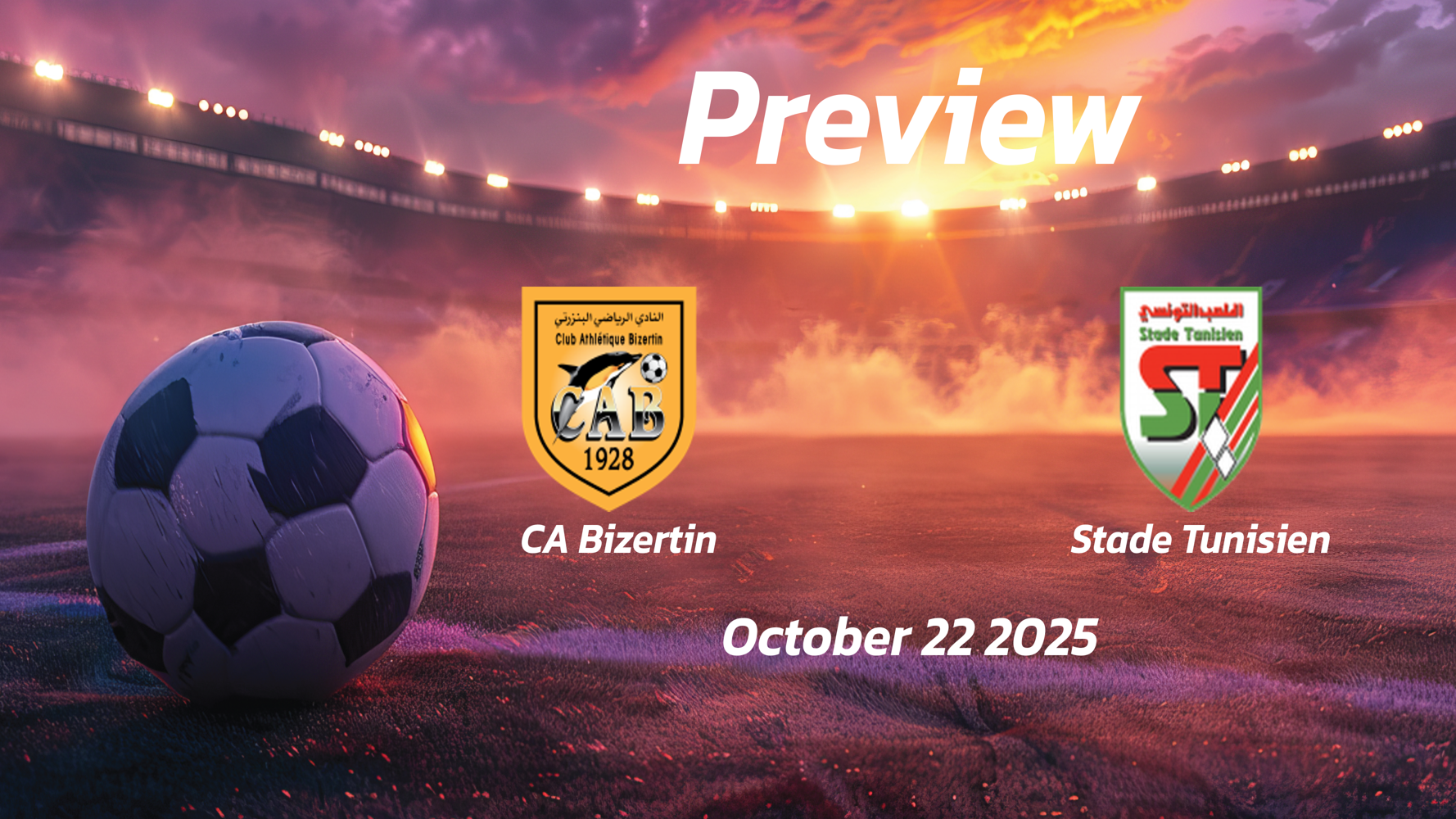 CA Bizertin vs Stade Tunisien: Preview – Team News, Line-ups, Prediction and Tips | October 22 14:00 (GMT) CA Bizertin vs Stade Tunisien: Preview – Team News, Line-ups, Prediction and Tips | October 22 14:00 (GMT)