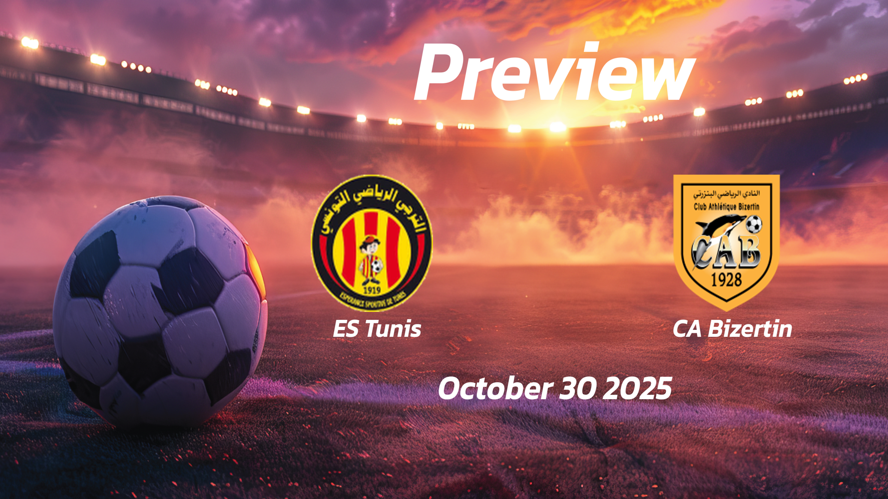 ES Tunis vs CA Bizertin: Preview – Team News, Line-ups, Prediction and Tips | October 30 13:30 (GMT) ES Tunis vs CA Bizertin: Preview – Team News, Line-ups, Prediction and Tips | October 30 13:30 (GMT)