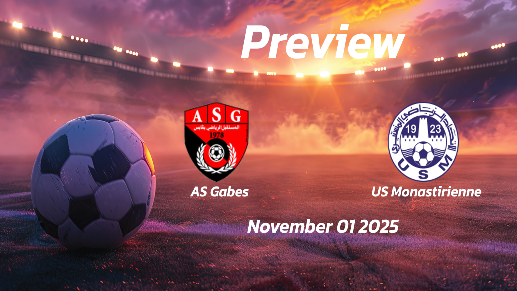AS Gabes vs US Monastirienne: Preview – Team News, Line-ups, Prediction and Tips | November 01 13:30 GMT