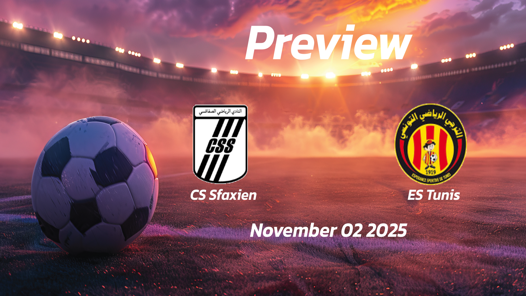 CS Sfaxien vs ES Tunis: Preview – Team News, Line-ups, Prediction and Tips | November 02 13:30 (GMT)