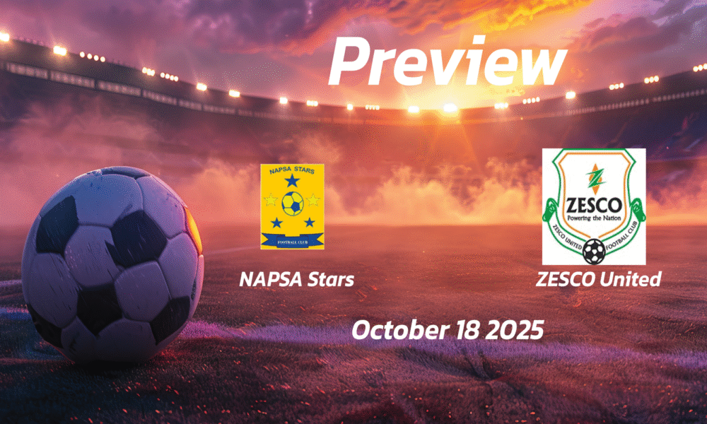 NAPSA Stars vs ZESCO United: Preview – Team News, Line-ups, Prediction and Tips | October 18 13:00 (GMT)