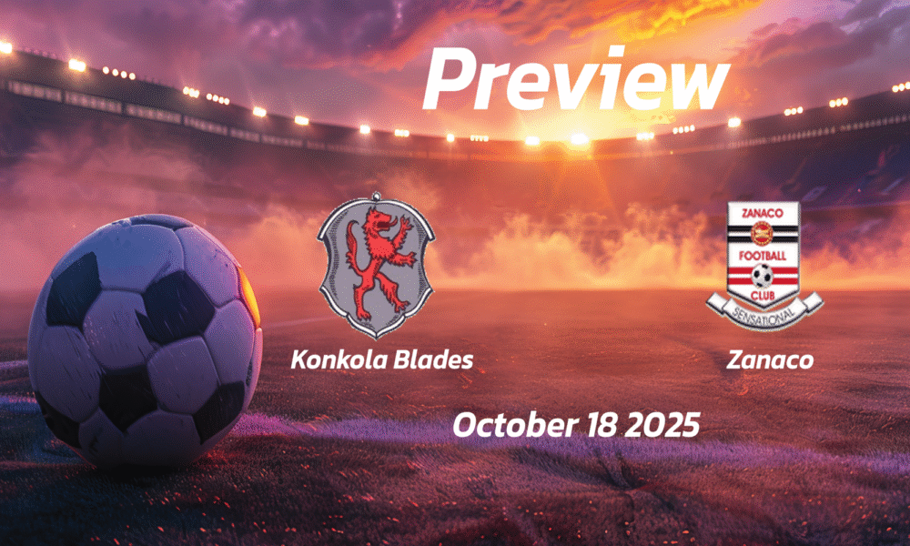 Konkola Blades vs Zanaco: Preview – Team News, Line-ups, Prediction and Tips | October 18 13:00 GMT