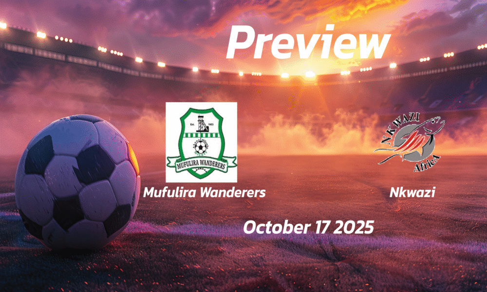 Mufulira Wanderers vs Nkwazi: Preview – Team News, Line-ups, Prediction and Tips | October 17 13:00 (GMT)