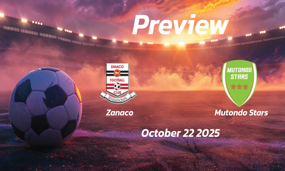 Zanaco vs Mutondo Stars: Preview – Team News, Line-ups, Prediction and Tips | October 22 13:00 (GMT)