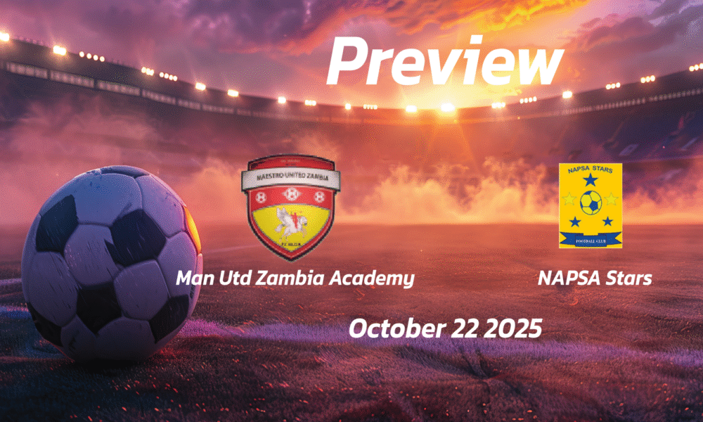 Man Utd Zambia Academy vs NAPSA Stars: Preview – Team News, Line-ups, Prediction and Tips | October 22 13:00 (GMT)