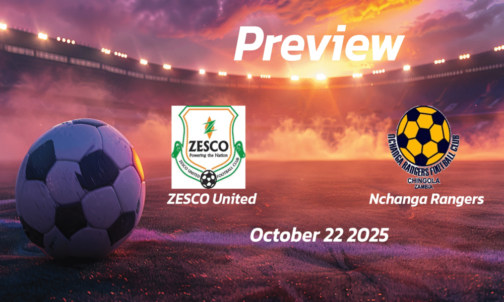 ZESCO United vs Nchanga Rangers: Preview – Team News, Line-ups, Prediction and Tips | October 22 13:00 (GMT)